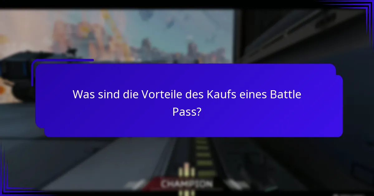 Was sind die Vorteile des Kaufs eines Battle Pass?