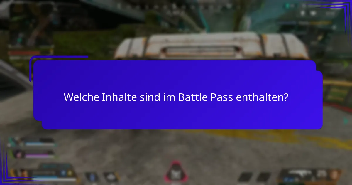 Welche Inhalte sind im Battle Pass enthalten?